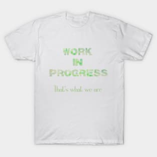 work in progress T-Shirt